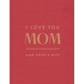 I Love You, Mom: And Here's Why