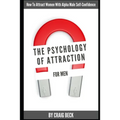 The Psychology Of Attraction For Men: How To Attract Women With Alpha Male Self-Confidence