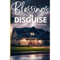 Blessings In Disguise: When Life Takes A Turn For The Worse
