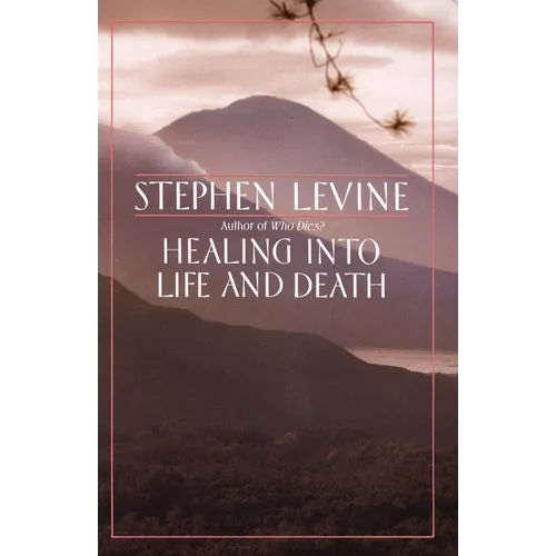 Healing Into Life and Death