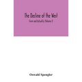 The decline of the West; Form and Actuality (Volume I)
