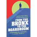 From the Bronx to the Boardroom: Lessons from a Life in Commercial Real Estate