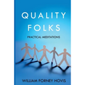 Quality Folks: Practical Meditations