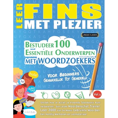 Leer Fins Met Plezier - Voor Beginners: Gemakkelijk Tot Gemiddeld - Bestudeer 100 Essentiële Onderwerpen Met Woordzoekers - Vol.1