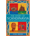 The Story of Scandinavia: From the Vikings to Social Democracy