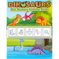 Dot Markers Activity Book, Dinosaurs: Easy Guided BIG DOTS Do a dot page a day Gift for Kids Ages 2-6, Baby, Toddler, Preschool, ... Art Paint Daubers