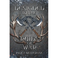 Designed in the Ruins of War: Book 2 in Crafted from the Ashes of Roses