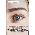 Childhood Experiences Influence Women's Mental Well-being