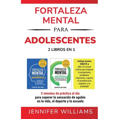 Fortaleza mental para adolescentes: 5 minutos de práctica al día para superar la sensación de agobio en la vida, el deporte y la escuela