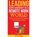 Leading With Empathy in a Remote Work World