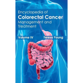 Encyclopedia of Colorectal Cancer: Volume IV (Management and Treatment)