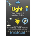 Light!: Your Essential Survival Guide