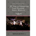 31 Tips to Enhancing Your Personal Praise-Dance Ministry