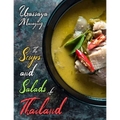 The Soups and Salads of Thailand: The Complete Thai Soup and Salad Cookbook