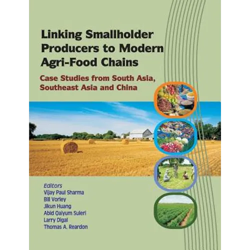 Linking Smallholder Producers to Modern Agri-Food Chains: Case Studies from South Asia, Southeast Asia and China