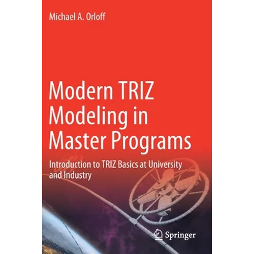 Modern Triz Modeling in Master Programs: Introduction to Triz Basics at University and Industry