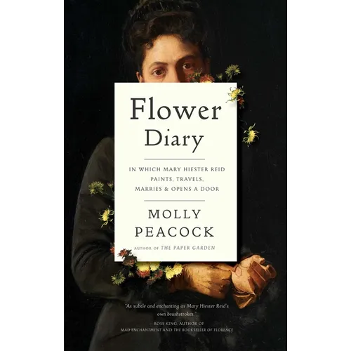 Flower Diary: In Which Mary Hiester Reid Paints, Travels, Marries & Opens a Door
