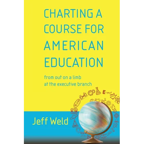 Charting a Course for American Education: from out on a limb at the executive branch