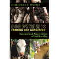 Biodynamic Farming and Gardening: Renewal and Preservation of Soil Fertility