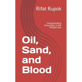 Oil, Sand, and Blood: Understanding Geopolitics in the Middle East