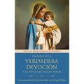 Tratado de la Verdadera Devoción a la Santísima Virgen María / True Devotion to Mary: With Curated Prayers to the Blessed Virgin Mary