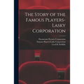 The Story of the Famous Players-Lasky Corporation