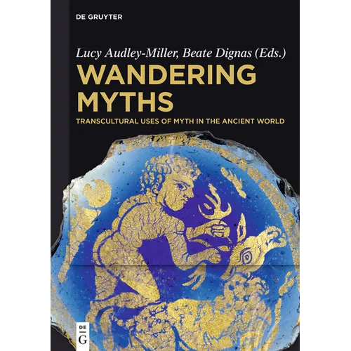 Wandering Myths: Transcultural Uses of Myth in the Ancient World - Paperback