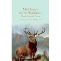 My Heart's in the Highlands: Classic Scottish Poems