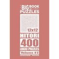 The Big Book of Logic Puzzles - Hitori 400 Logic (Volume 43)