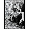 Rants for Rachel