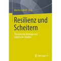 Resilienz Und Scheitern: Theoretische Beiträge Und Empirische Studien