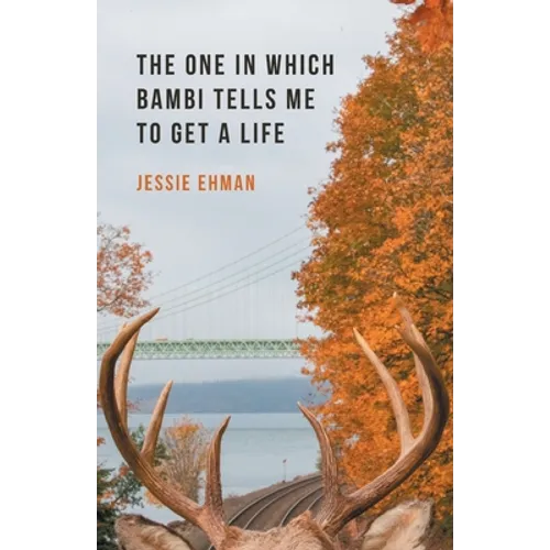 The One In Which Bambi Tells Me To Get A Life