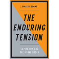 The Enduring Tension: Capitalism and the Moral Order
