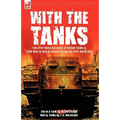 With the Tanks: Two First-Hand Accounts of British Tanks & Tank-Men at War in Europe During the First World War---Life in a Tank by Ri