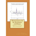 Neurociencia de las decisiones cotidianas: Desde la taza de café hasta el día de la votación