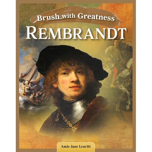 Brush with Greatness: Rembrandt Van Rijn