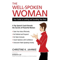 The Well-Spoken Woman: Your Guide to Looking and Sounding Your Best