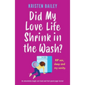 Did My Love Life Shrink in the Wash?: An absolutely laugh-out-loud and feel-good page-turner
