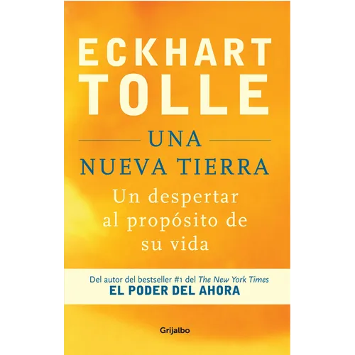 Una Nueva Tierra: Un Despertar Al Propósito de Su Vida / A New Earth: Awakening to Your Life's Purpose