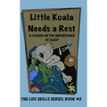 Little Koala Needs a Rest: A Lesson on the Importance of Sleep