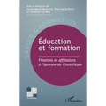 Éducation et formation: Filiations et affiliations à l'épreuve de l'incertitude