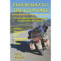 Eldorado to the Klondike: Riding inappropriate motorcycles to out-of-the-way places
