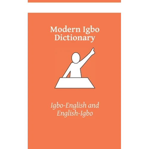 Modern Igbo Dictionary: Igbo-English, English-Igbo