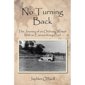 No Turning Back: The Journey of an Ordinary Woman With an Extraordinary God