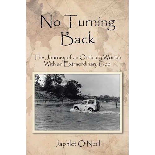 No Turning Back: The Journey of an Ordinary Woman With an Extraordinary God