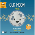 Our Moon - Cantonese: A Bilingual Book in English and Cantonese with Traditional Characters and Jyutping