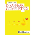 How To Disappear Completely