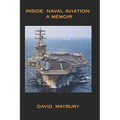 Inside Naval Aviation: A Memoir
