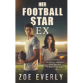 Her Football Star Ex: An American Football Second Chance Romance
