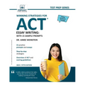 Winning Strategies For ACT Essay Writing: With 15 Sample Prompts